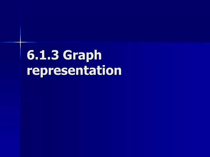 6 1 3 graph representation