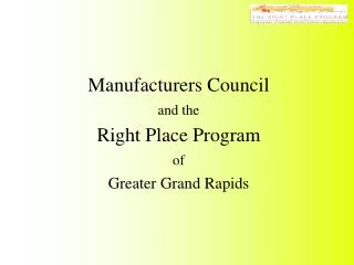 Manufacturers Council and the Right Place Program of Greater Grand Rapids
