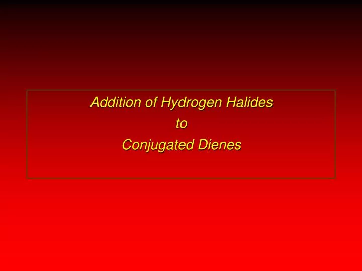 addition of hydrogen halides to conjugated dienes