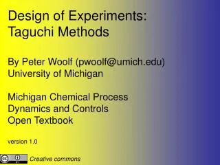 Design of Experiments: Taguchi Methods By Peter Woolf (pwoolf@umich)