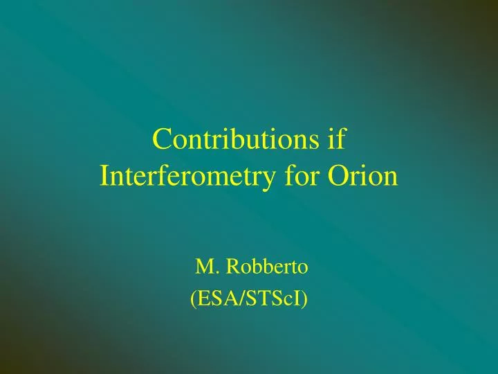 contributions if interferometry for orion