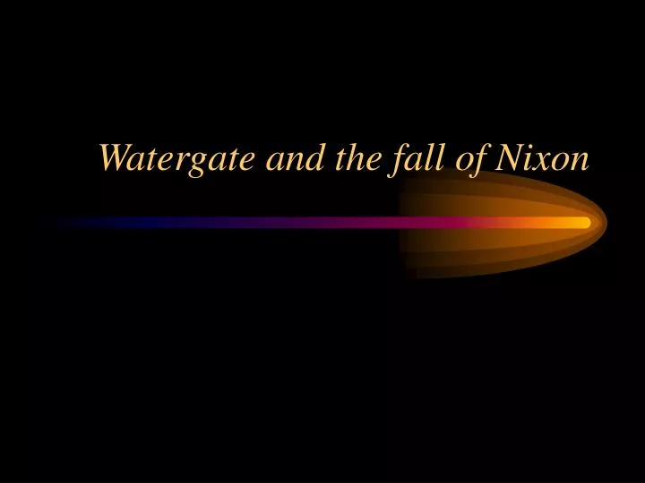 watergate and the fall of nixon