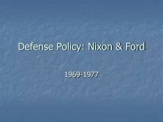 Defense Policy: Nixon &amp; Ford