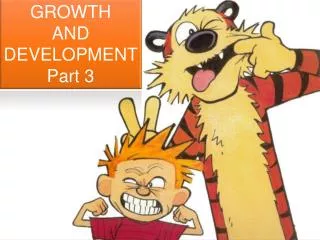 GROWTH AND DEVELOPMENT Part 3