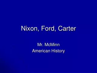 Nixon, Ford, Carter