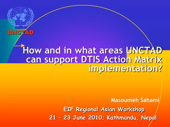 how and in what areas unctad can support dtis action matrix implementation