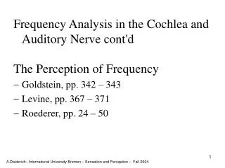 Frequency Analysis in the Cochlea and Auditory Nerve cont'd The Perception of Frequency