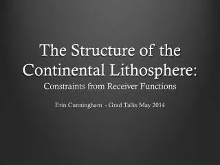 The Structure of the Continental Lithosphere:
