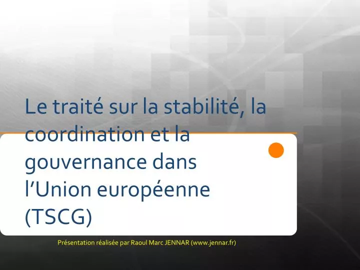 le trait sur la stabilit la coordination et la gouvernance dans l union europ enne tscg