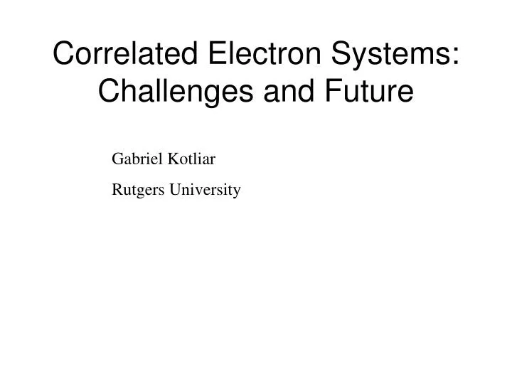 correlated electron systems challenges and future