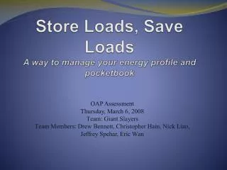 Store Loads, Save Loads A way to manage your energy profile and pocketbook