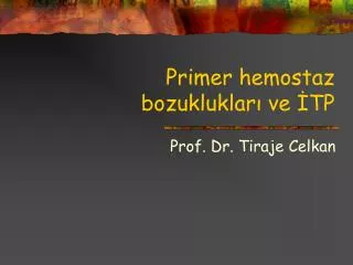 primer hemostaz bozukluklar ve tp