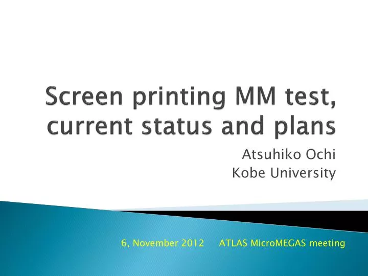 screen printing mm test current status and plans