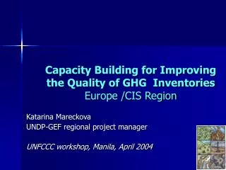 Capacity Building for Improving the Quality of GHG Inventories Europe /CIS Region