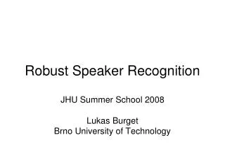 Robust Speaker Recognition