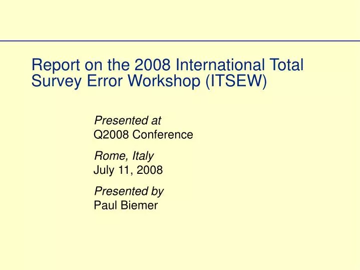 report on the 2008 international total survey error workshop itsew