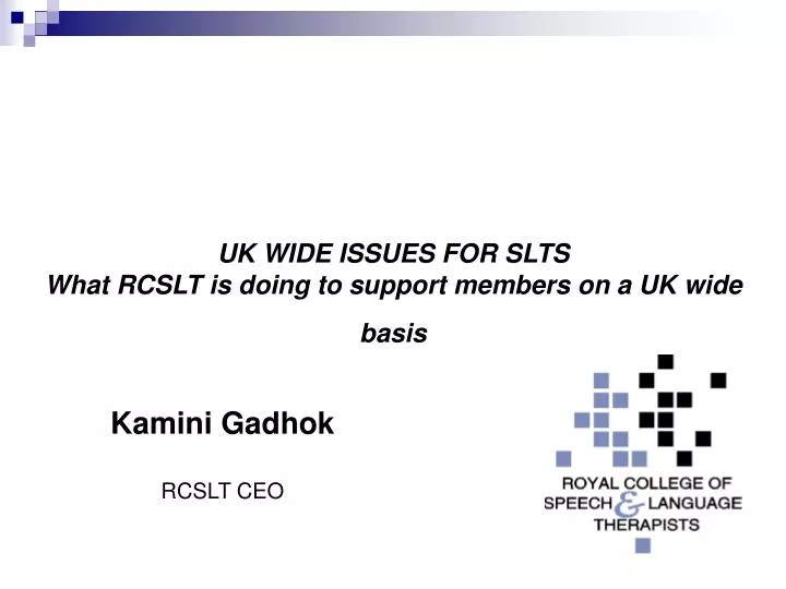 uk wide issues for slts what rcslt is doing to support members on a uk wide basis