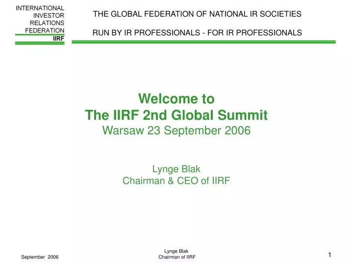 welcome to the iirf 2nd global summit warsaw 23 september 2006 lynge blak chairman ceo of iirf
