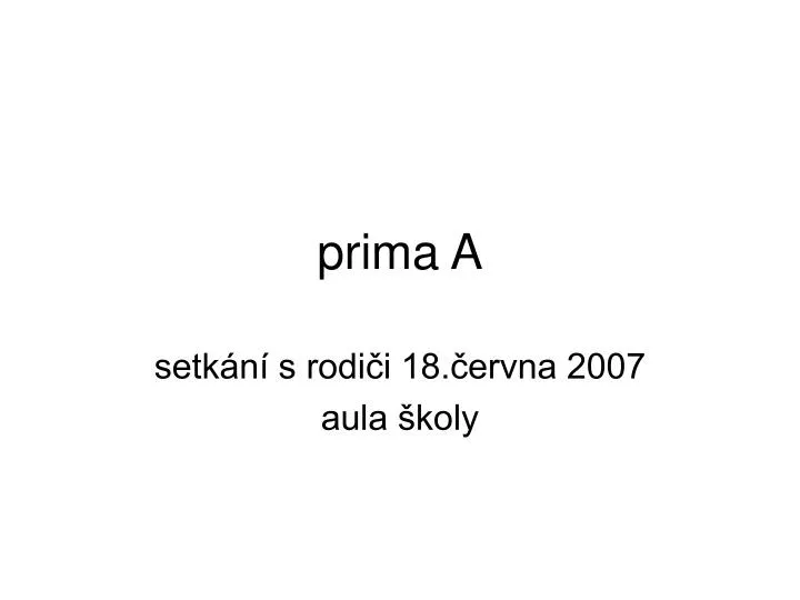 prima a