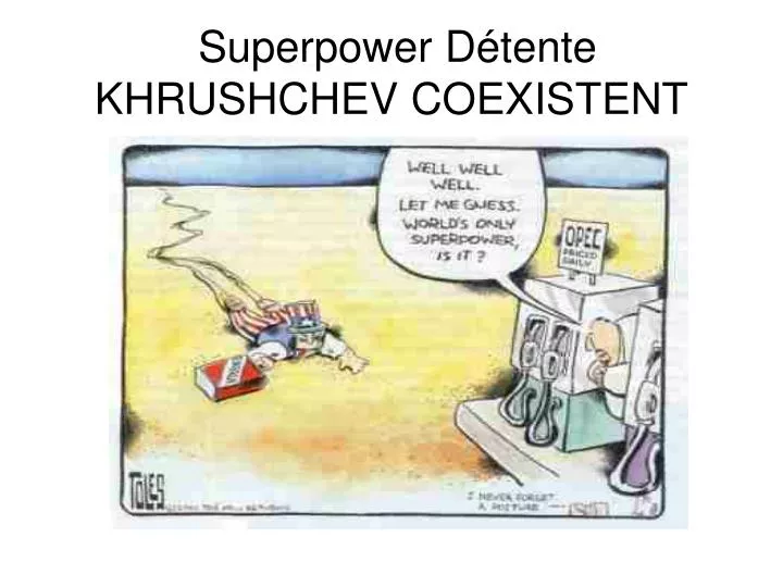superpower d tente khrushchev coexistent