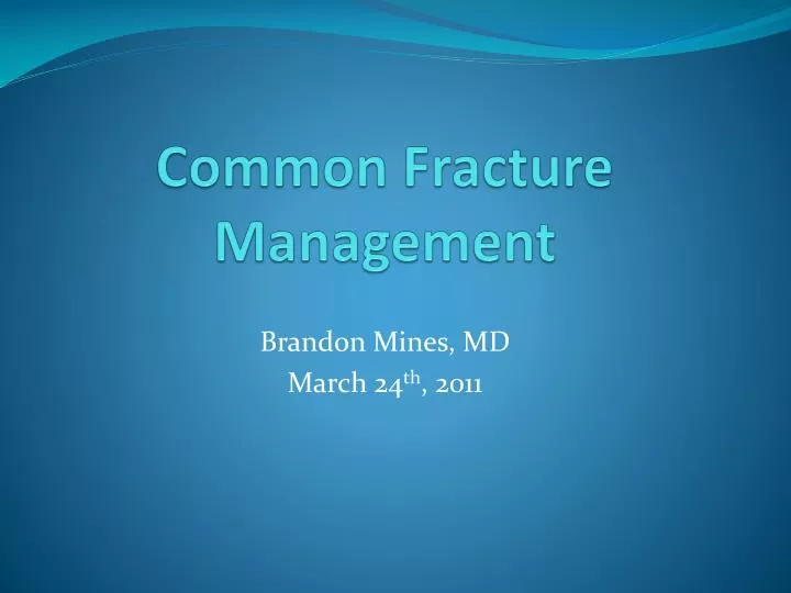 common fracture management