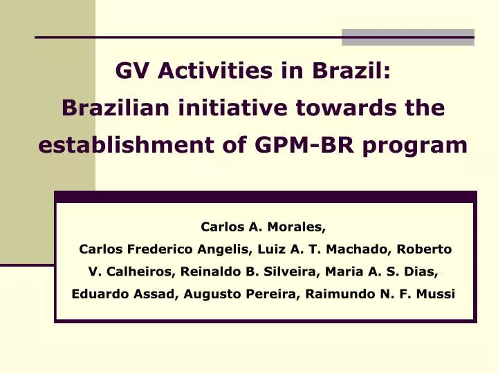 gv activities in brazil brazilian initiative towards the establishment of gpm br program