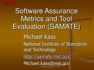 Software Assurance Metrics and Tool Evaluation (SAMATE)