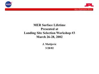 MER Surface Lifetime Presented at Landing Site Selection Workshop #3 March 26-28, 2002