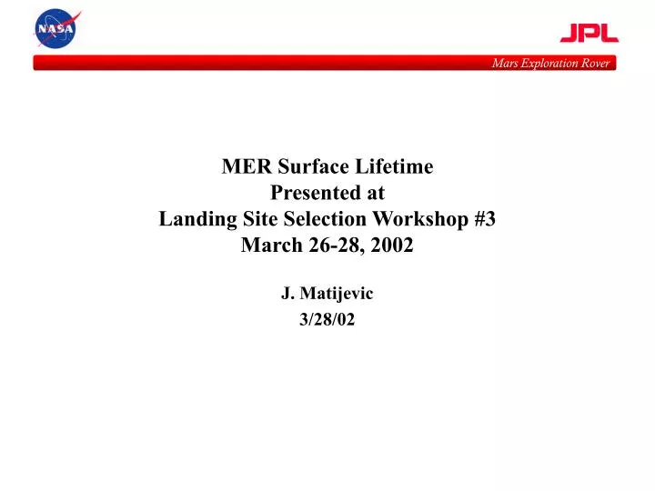 mer surface lifetime presented at landing site selection workshop 3 march 26 28 2002