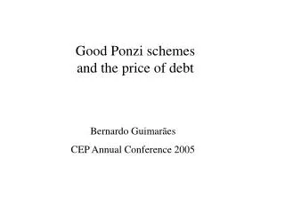 Good Ponzi schemes and the price of debt