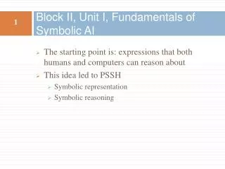Block II, Unit I, Fundamentals of Symbolic AI