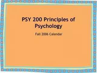 PSY 200 Principles of Psychology