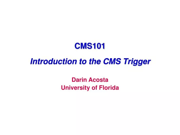 cms101 introduction to the cms trigger
