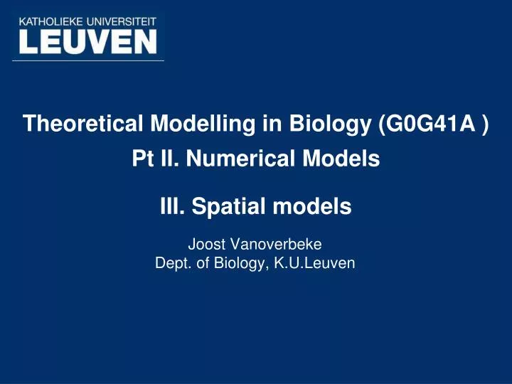 theoretical modelling in biology g0g41a pt ii numerical models iii spatial models