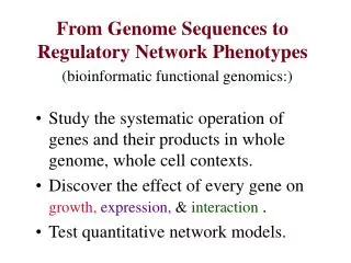 From Genome Sequences to Regulatory Network Phenotypes