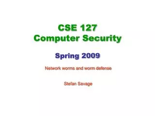 CSE 127 Computer Security Spring 2009