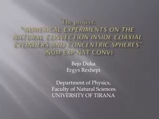 Bejo Duka Ergys Rexhepi Department of Physics, Faculty of Natural Sciences , UNIVERSITY OF TIRANA