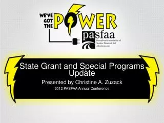 State Grant and Special Programs Update Presented by Christine A. Zuzack