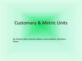 Customary &amp; Metric Units