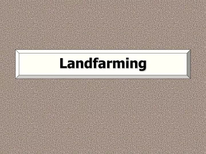 landfarming