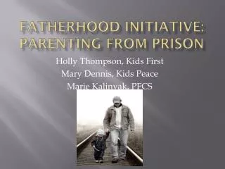 FATHERHOOD initiative: Parenting From Prison