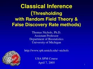 Classical Inference ( Thresholding with Random Field Theory &amp; False Discovery Rate methods)