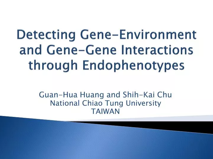detecting gene environment and gene gene interactions through endophenotypes