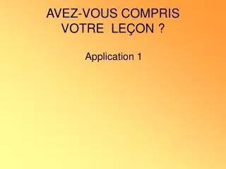 avez vous compris votre le on