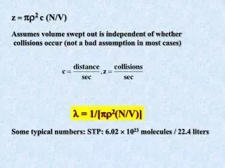 Some typical numbers: STP: 6.02 ? 10 23 molecules / 22.4 liters