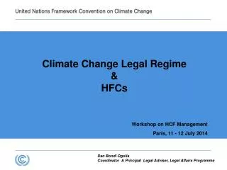 Climate Change Legal Regime &amp; HFCs Workshop on HCF Management Paris, 11 - 12 July 2014