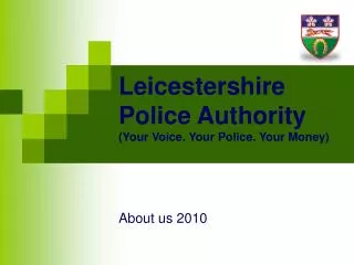 Leicestershire Police Authority (Your Voice. Your Police. Your Money)