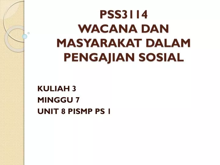 pss3114 wacana dan masyarakat dalam pengajian sosial