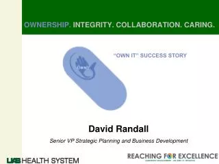 OWNERSHIP. INTEGRITY. COLLABORATION. CARING.