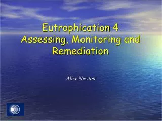 Eutrophication 4 Assessing , Monitoring and Remediation